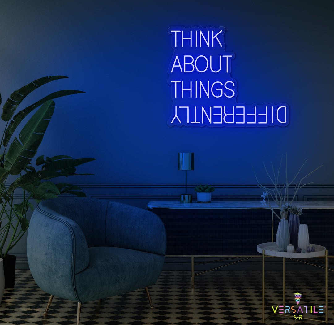 Think About Things Differently Neon Sign
