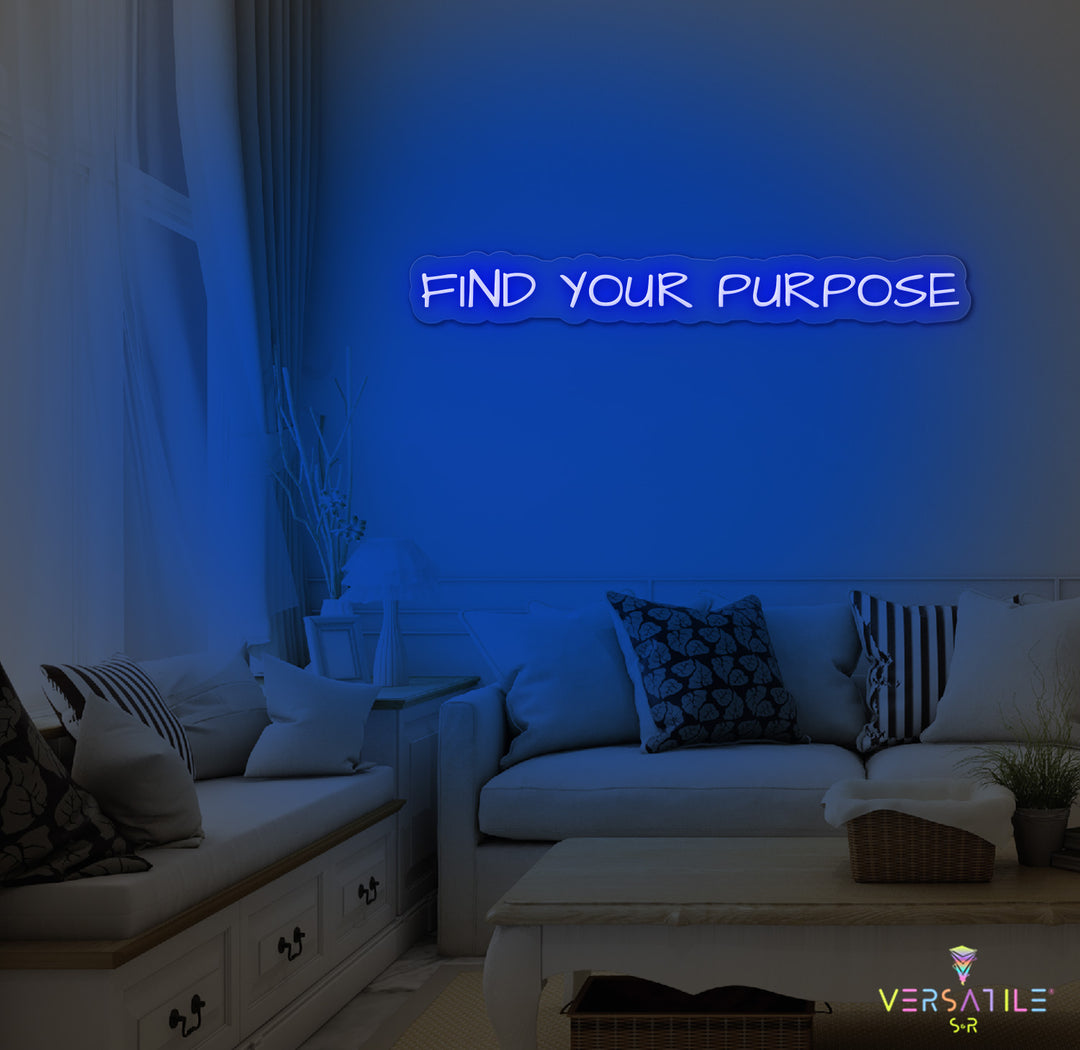 Find Your Purpose Neon Sign