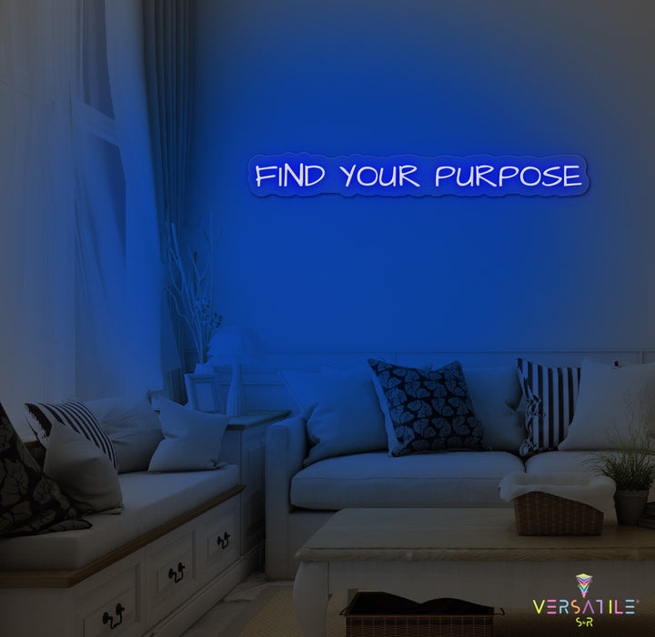 Find Your Purpose Neon Sign