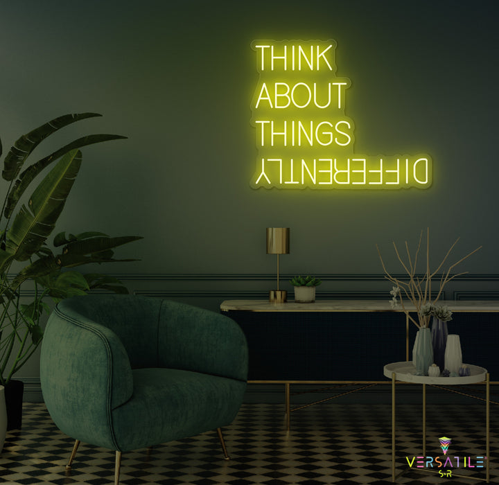 Think About Things Differently Neon Sign