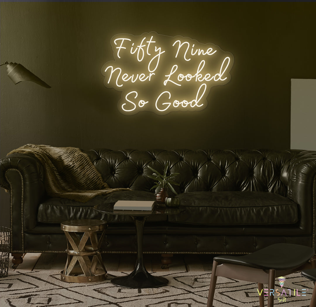 Fifty Nine Never Looked So Good Birthday Neon Sign