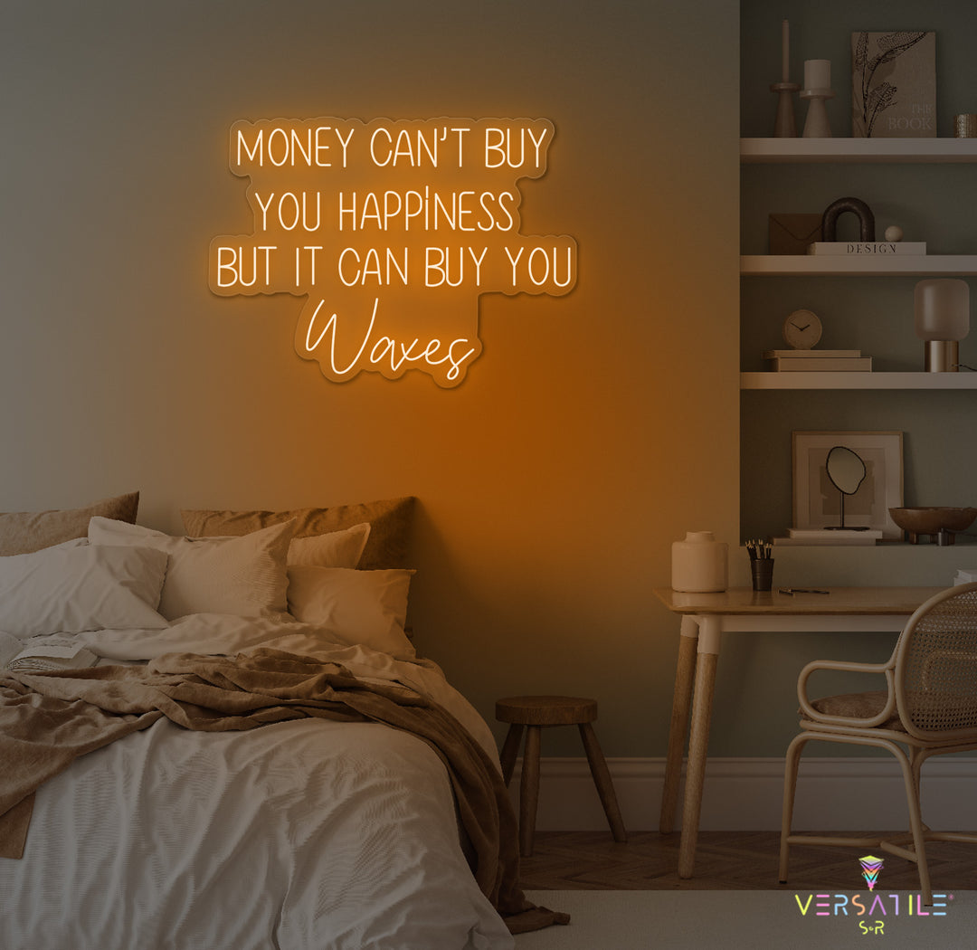Money Cant Buy Everything, But It Can Buy You Waxes Neon Sign