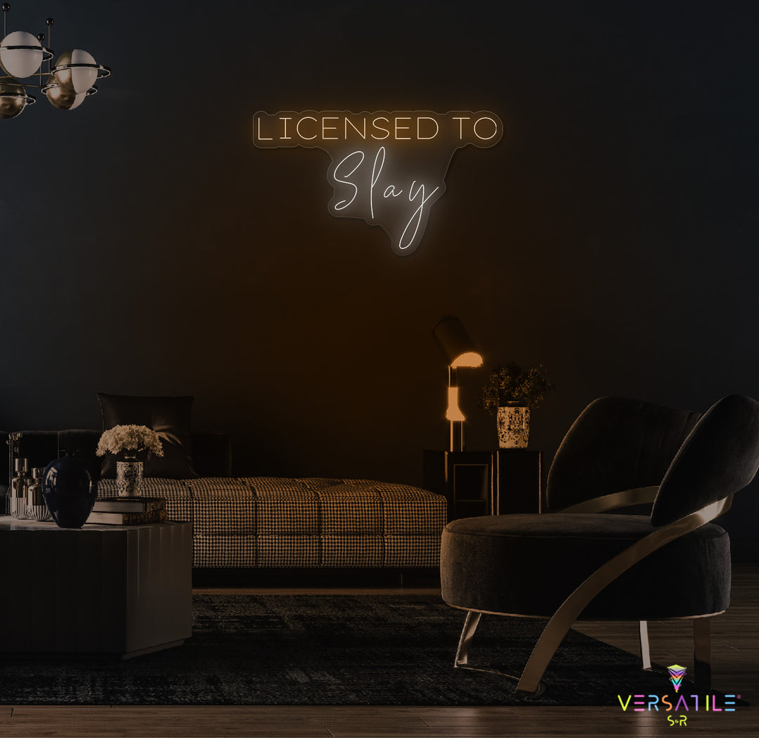 Licensed To Slay Neon Sign