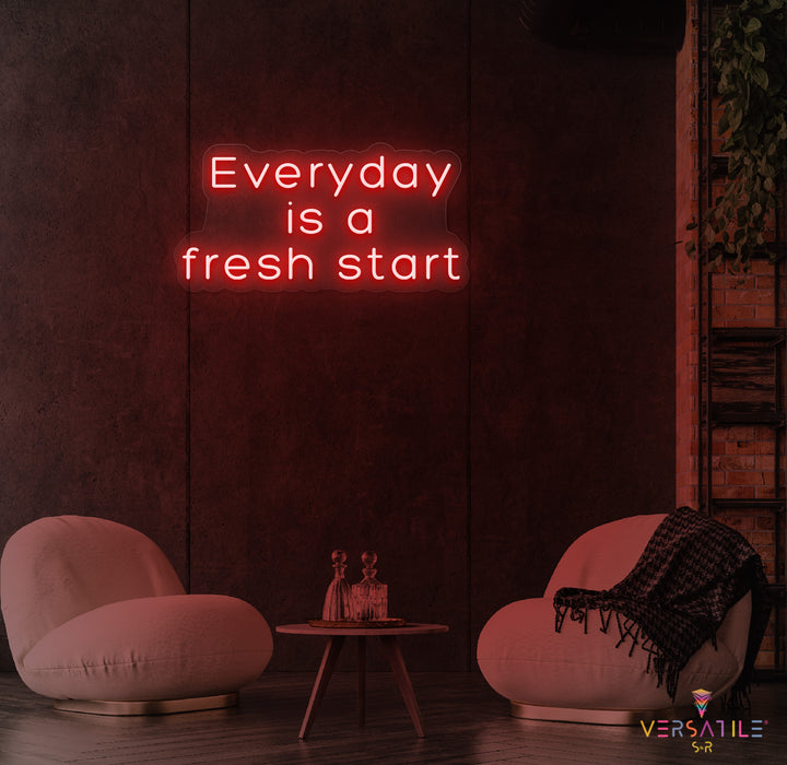 Everyday Is A Fresh Start Neon Sign