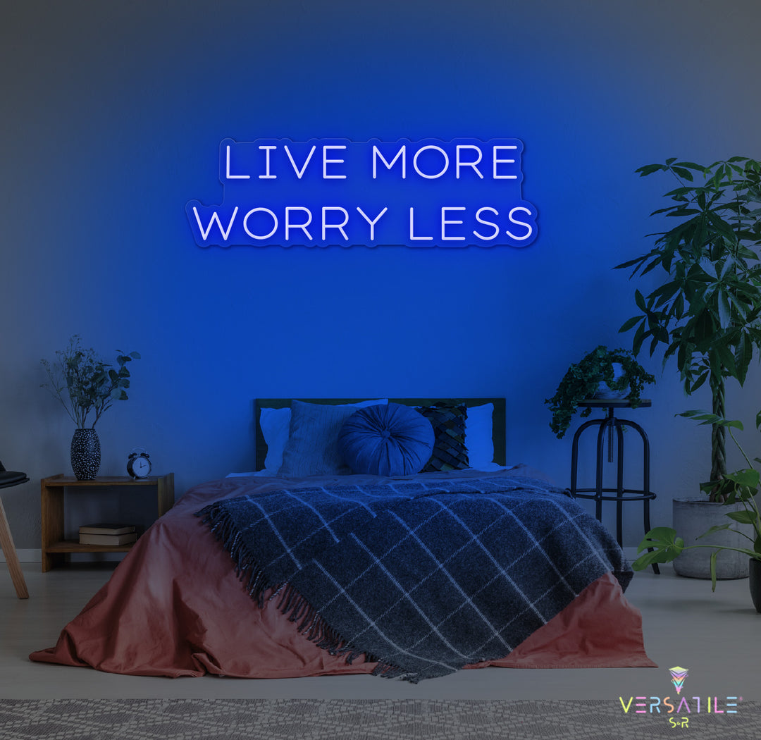 Live More Worry Less Neon Sign