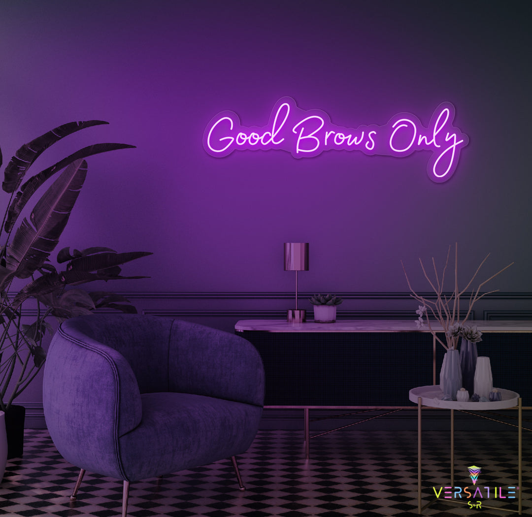 Good Brows Only Neon Sign
