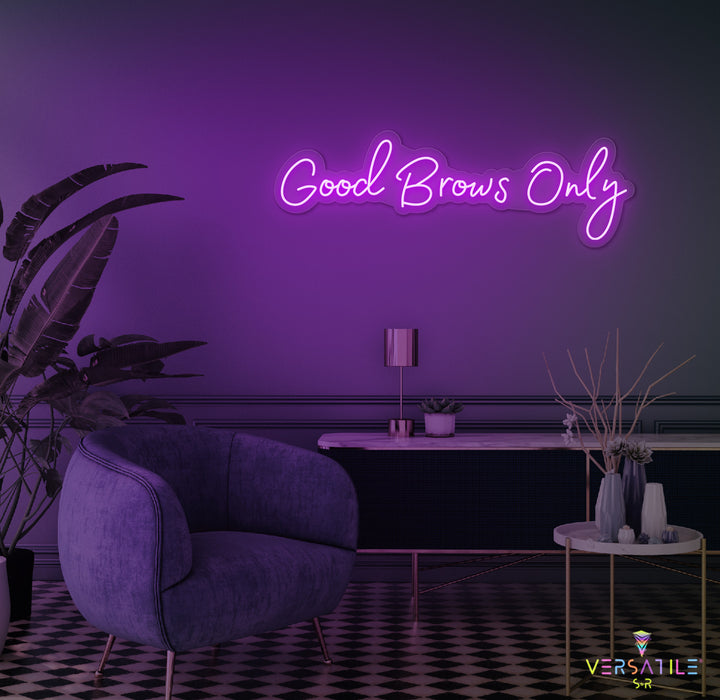 Good Brows Only Neon Sign
