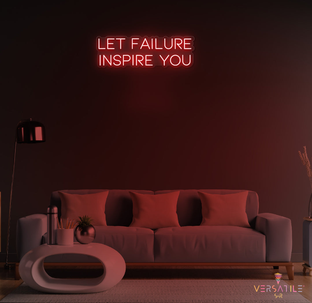 Let Failure Insprie You Neon Sign