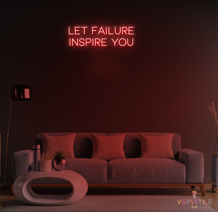Let Failure Insprie You Neon Sign