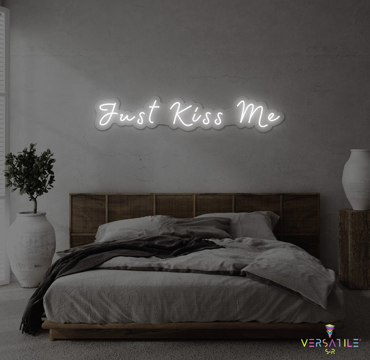 Just Kiss Me Neon Sign