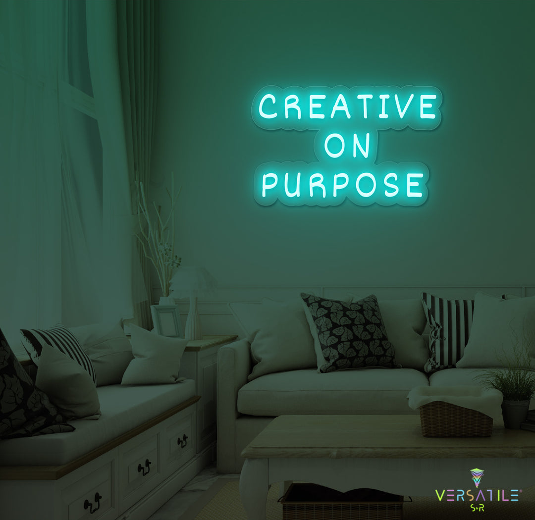 Creative On Purpose Neon Sign