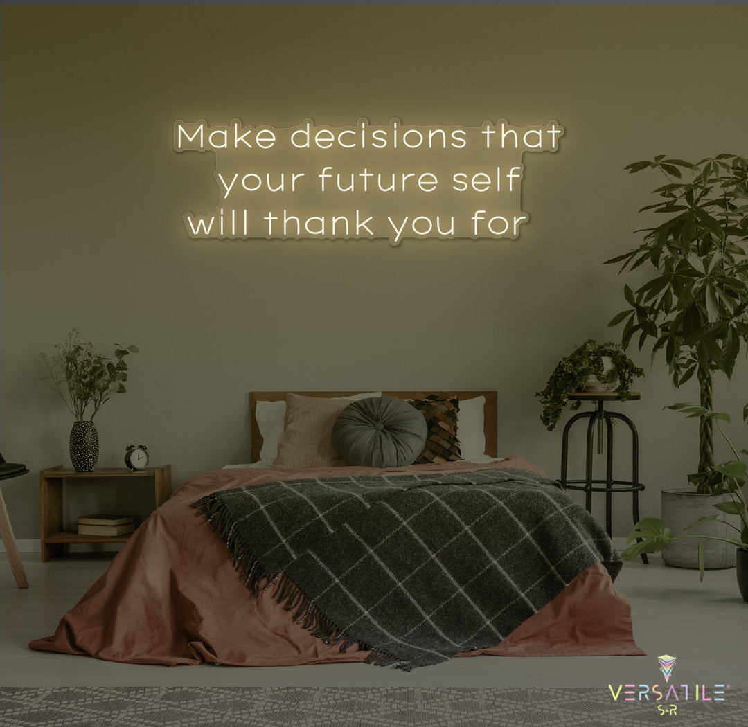 Make Decision That Your Future Self Neon Sign