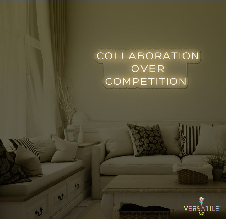 Collaboration Over Competition Neon Sign