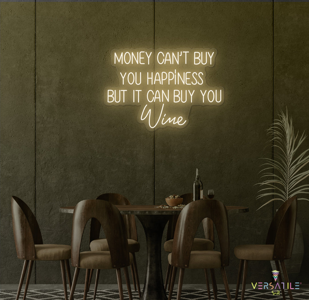 Money Cant Buy Everything, But It Can Buy You Wine Neon Sign