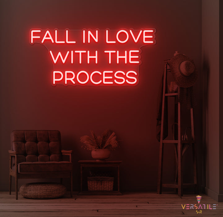 Fall In Love With The Process Neon Sign
