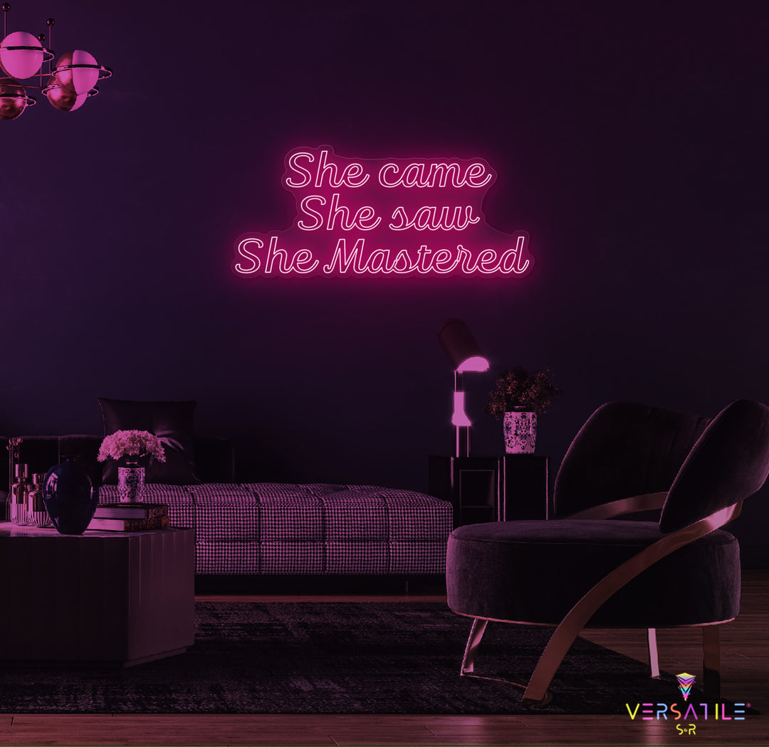 She Came She Saw She Mastered Neon Sign