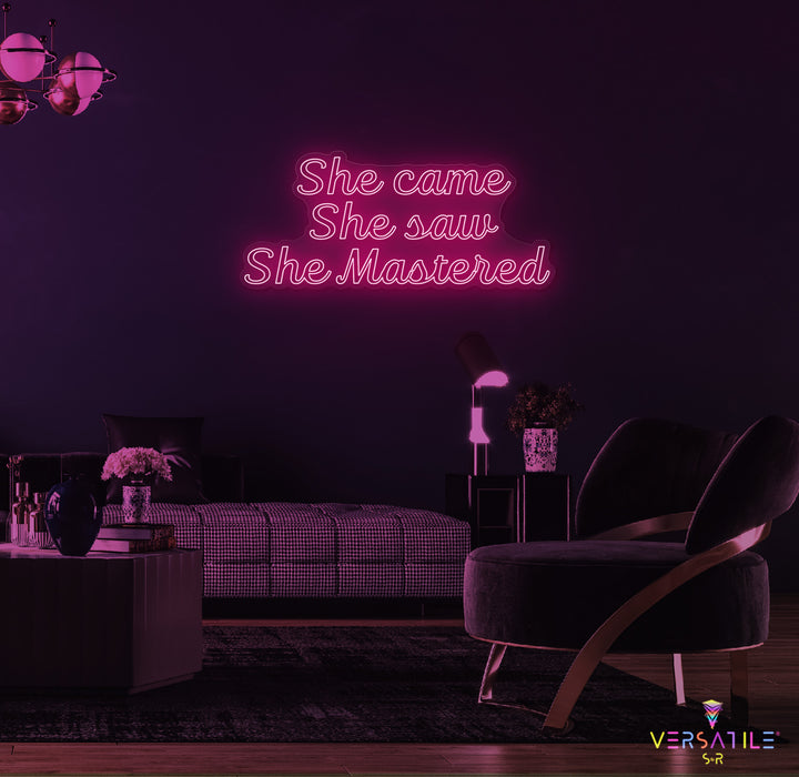 She Came She Saw She Mastered Neon Sign