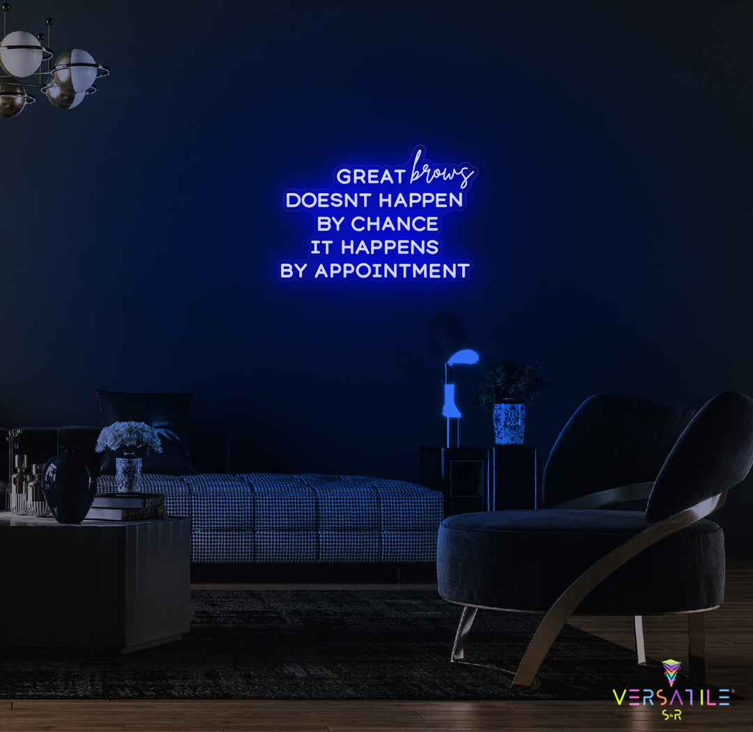 Great Brows Doesn't Happen By Chance It Happens By Appointment Neon Sign
