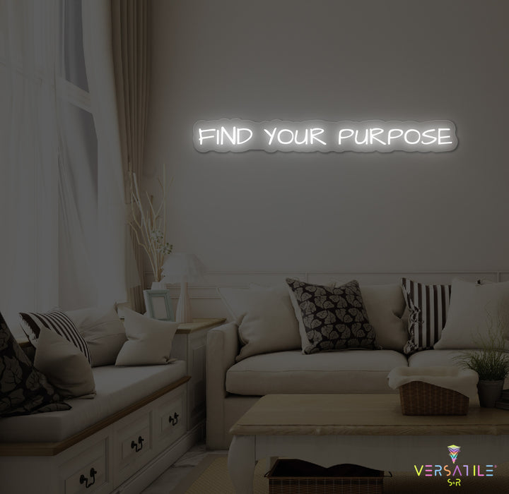 Find Your Purpose Neon Sign
