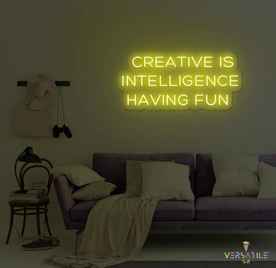 Creative Is Intelligence Having Fun Neon Sign