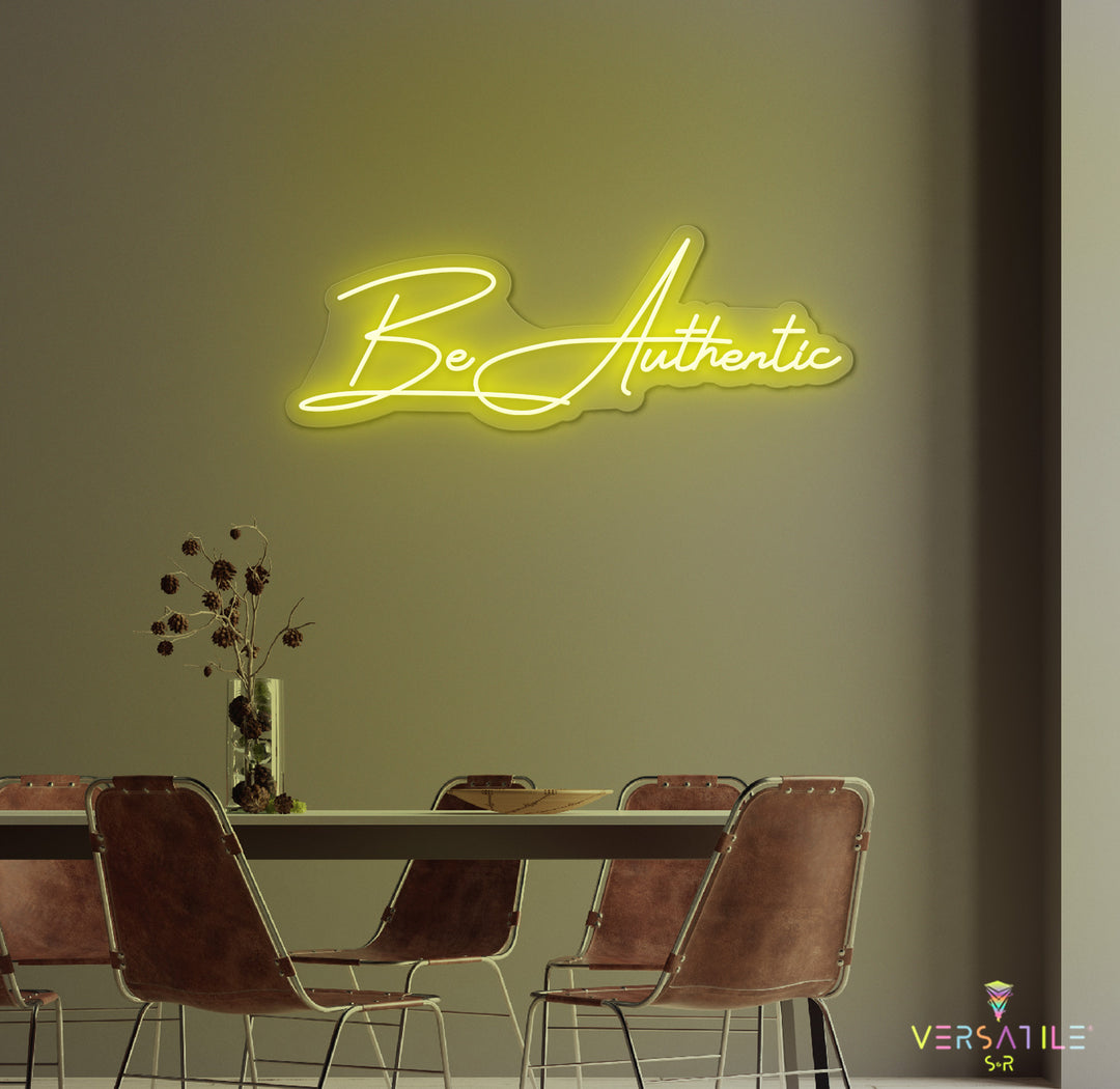 Be Authentic Neon Sign