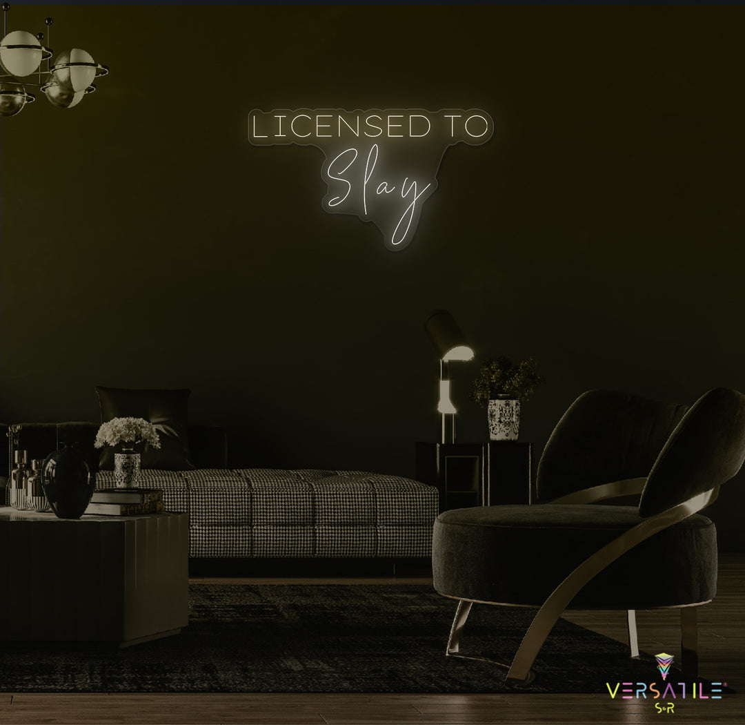 Licensed To Slay Neon Sign
