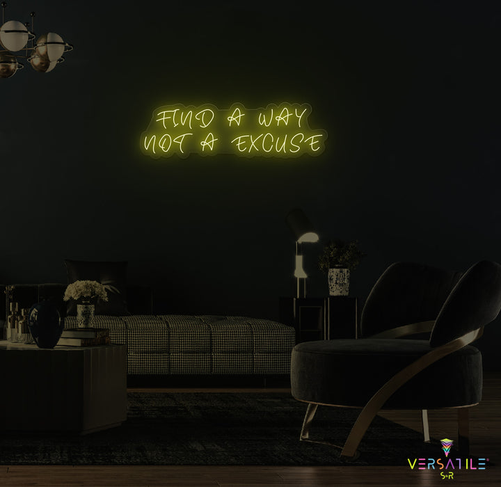 Find A Way Not A Excuse Neon Sign
