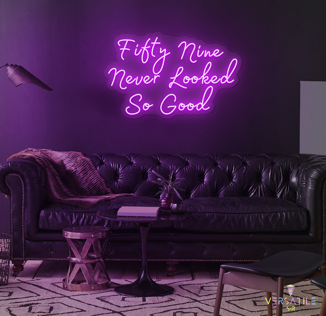 Fifty Nine Never Looked So Good Birthday Neon Sign