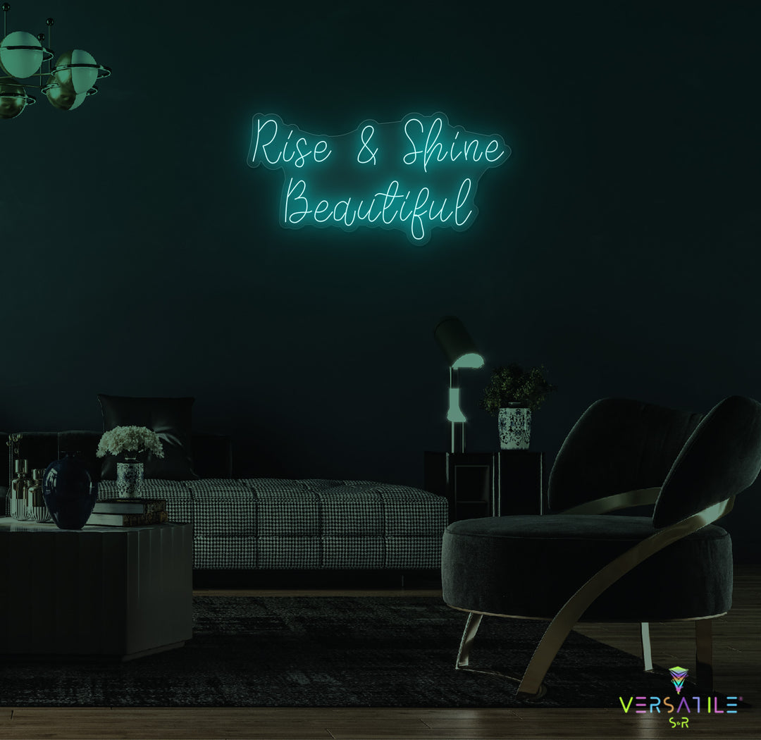 Rise & Shine Beautiful Neon Sign