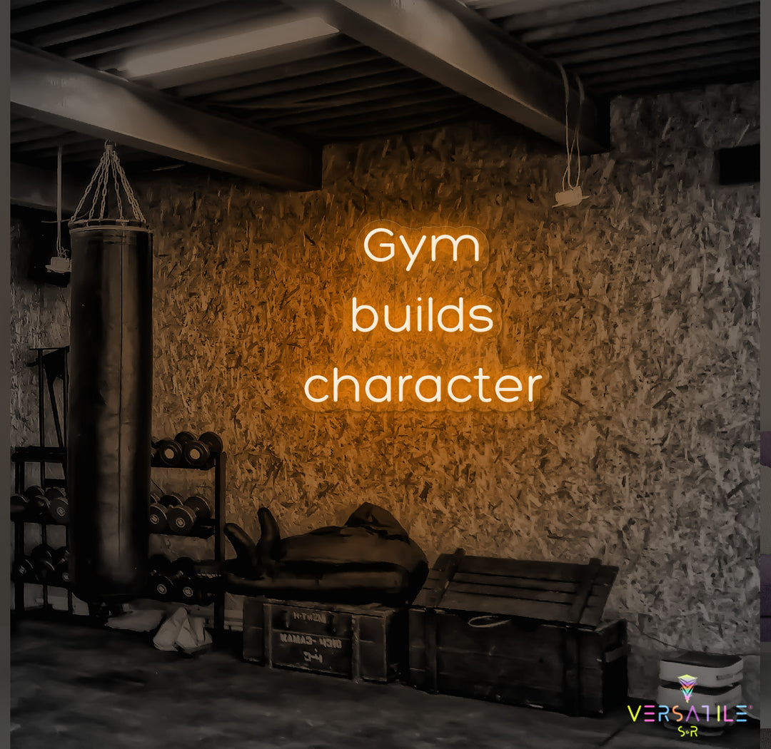 Gym Builds Character Neon Sign