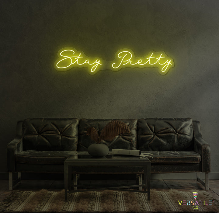 Stay Pretty Neon Sign