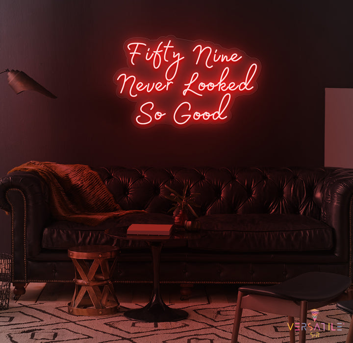 Fifty Nine Never Looked So Good Birthday Neon Sign