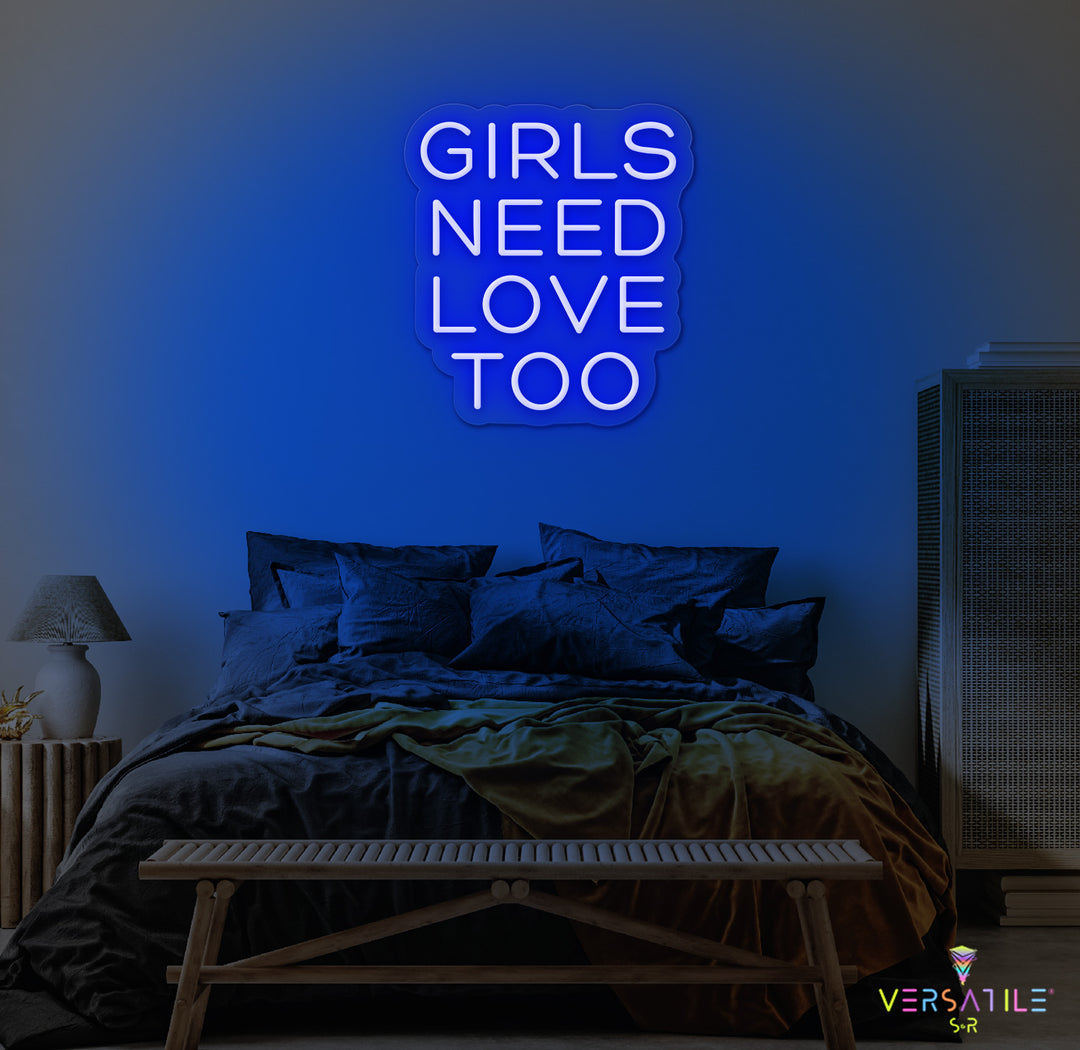 Girls Need Love Too Neon Sign