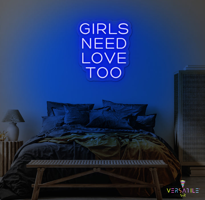 Girls Need Love Too Neon Sign