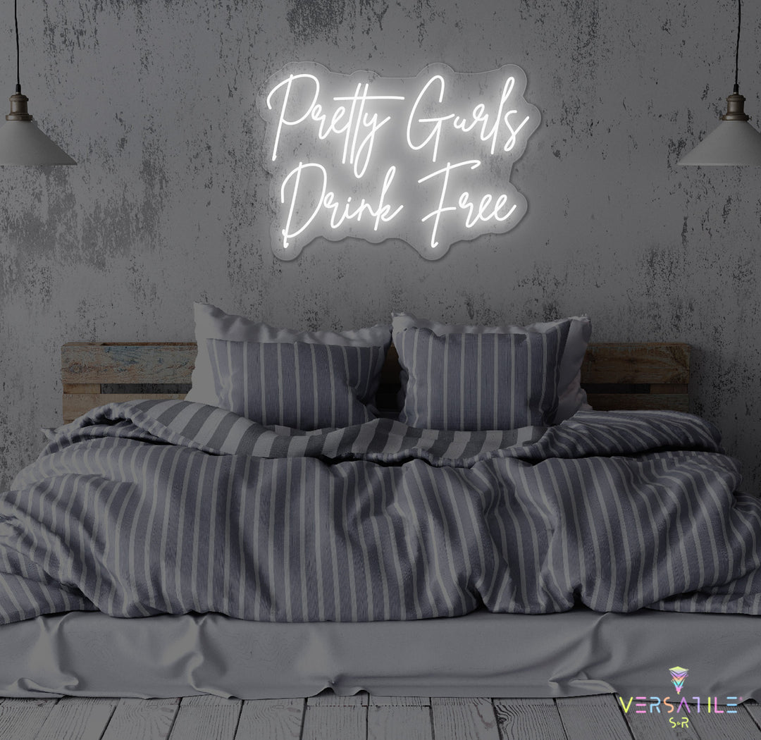Pretty Gurls Drink Free Neon Sign