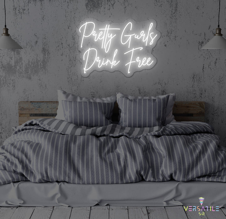 Pretty Gurls Drink Free Neon Sign