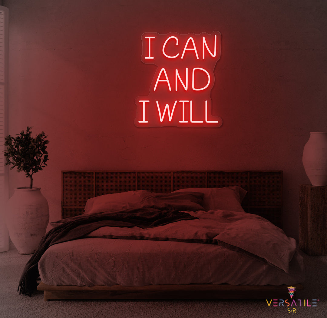 I Can And I Will Neon Sign
