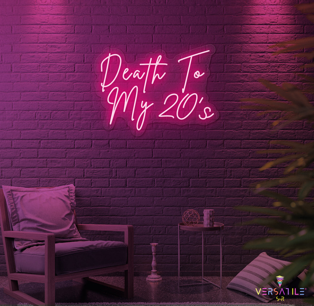 Death to my 20's Birthday Neon Sign