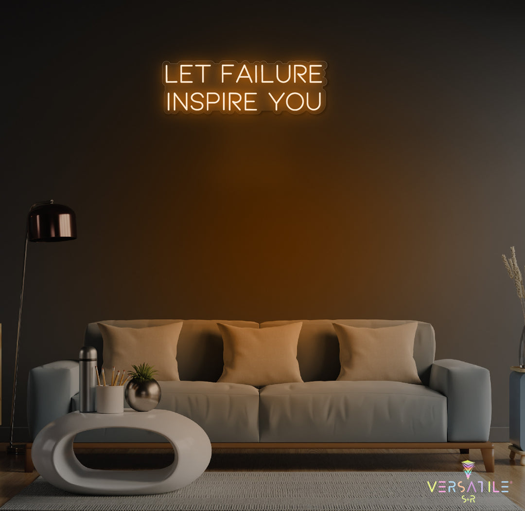 Let Failure Insprie You Neon Sign