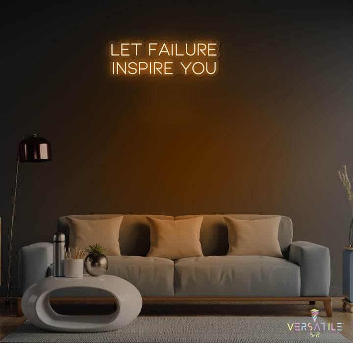 Let Failure Insprie You Neon Sign
