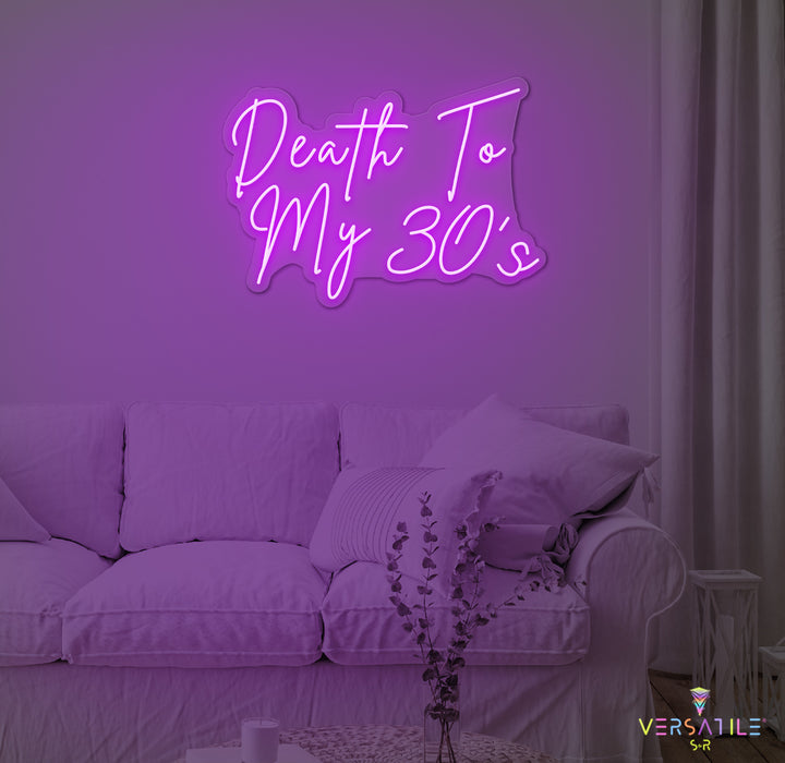 Death To My 30's Birthday Neon Sign