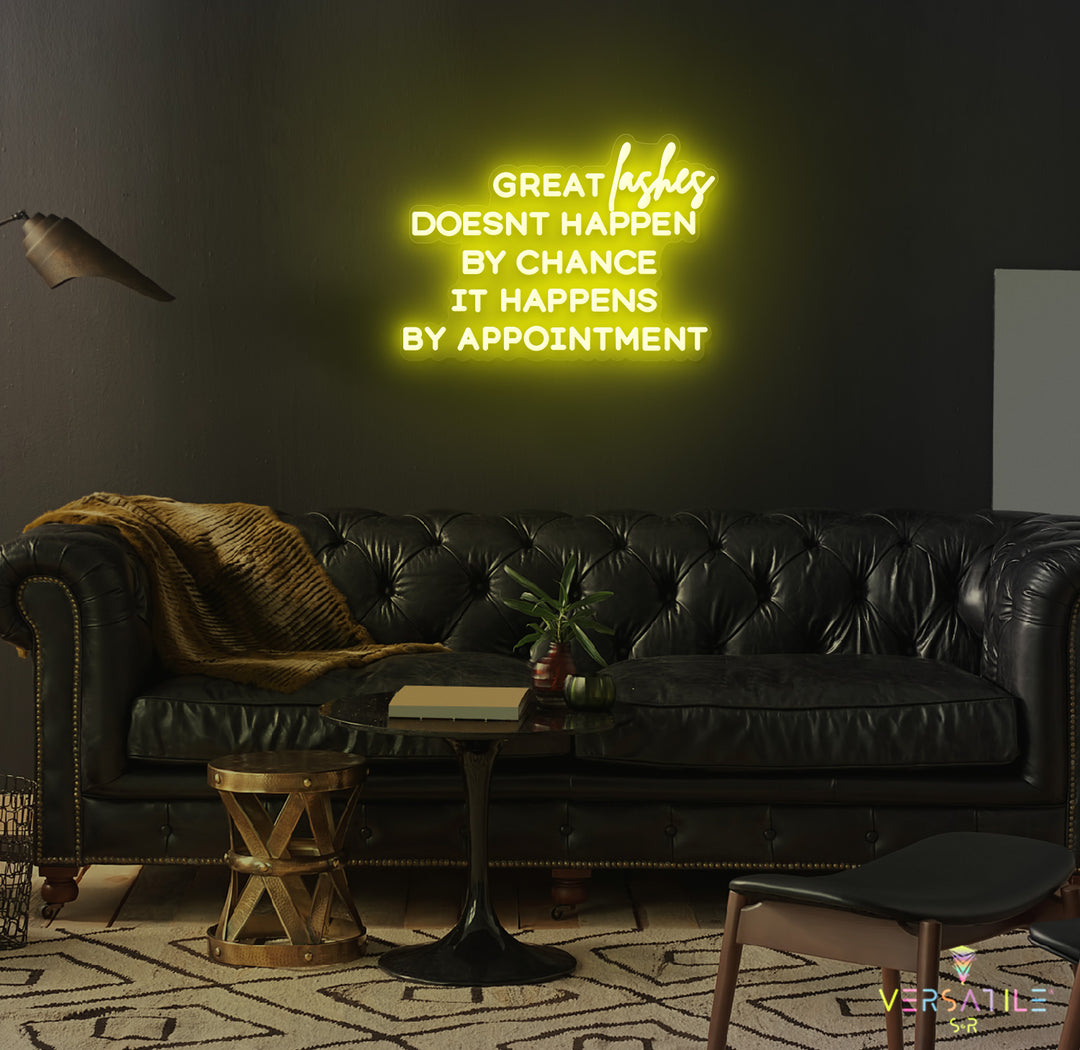 Great Lashes Doesn't Happen By Chance It Happens By Appointment Neon Sign