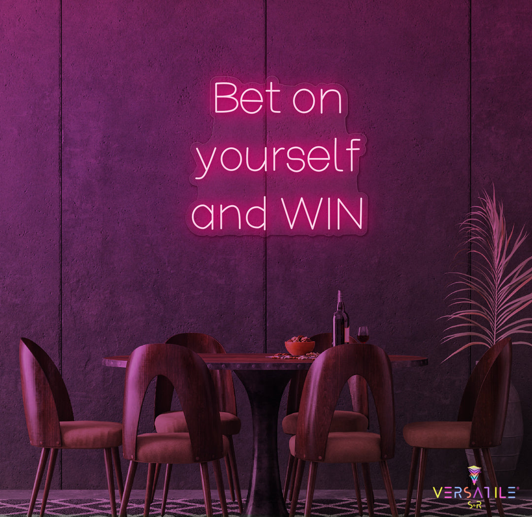 Bet On Yourself And Win Neon Sign