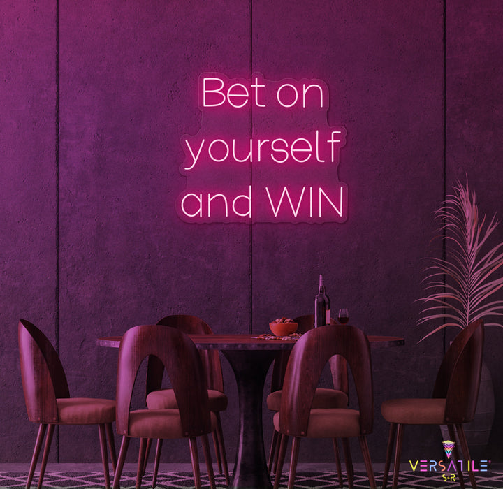 Bet On Yourself And Win Neon Sign