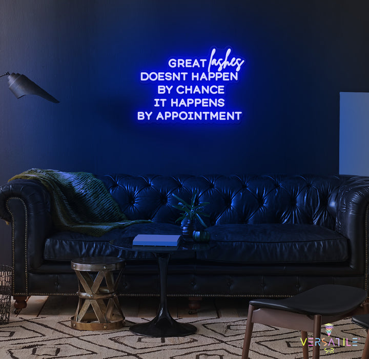 Great Lashes Doesn't Happen By Chance It Happens By Appointment Neon Sign