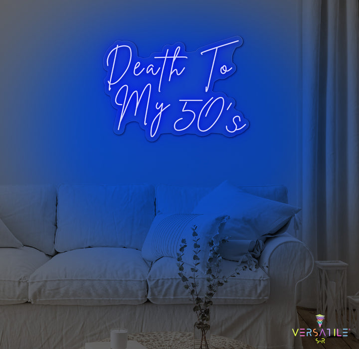 Death To My 50's Birthday Neon Sign