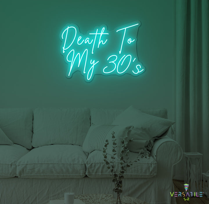 Death To My 30's Birthday Neon Sign