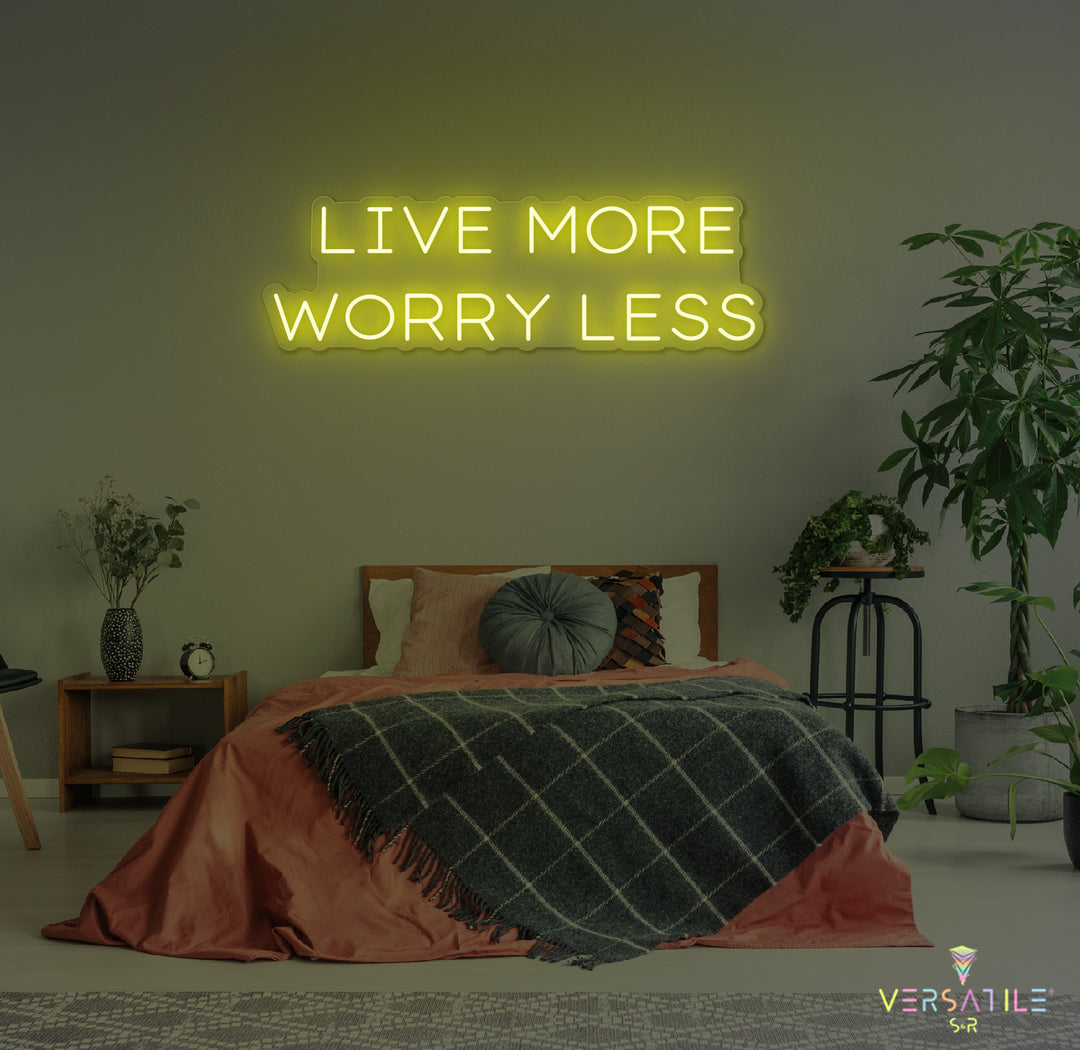 Live More Worry Less Neon Sign