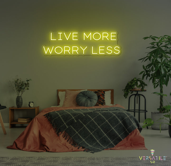 Live More Worry Less Neon Sign