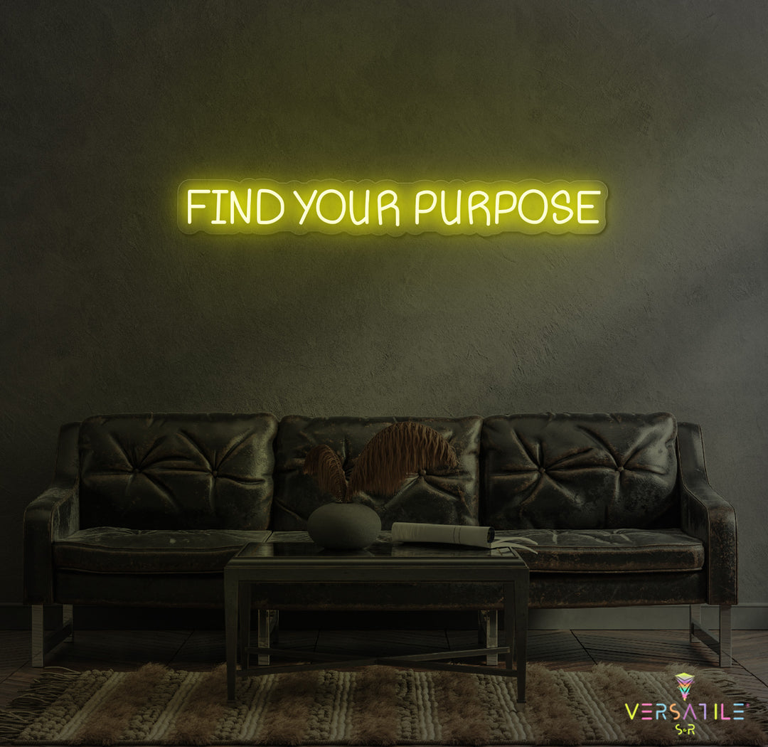 Find Your Purpose Neon Sign